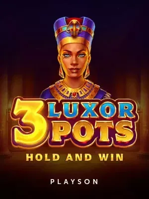 3 Luxor Pots: Hold and Win